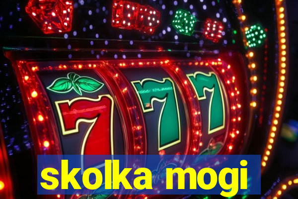 skolka mogi